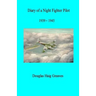 Diary of a Night Fighter Pilot 1939 - 1945