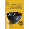 Ambassadors of Reconciliation: God's Mission through Missions for All