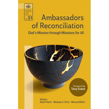 Ambassadors of Reconciliation: God's Mission through Missions for All