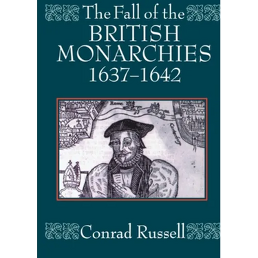 The Fall of the British Monarchies 1637-1642