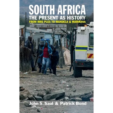 South Africa - The Present as History: From Mrs Ples to Mandela and Marikana