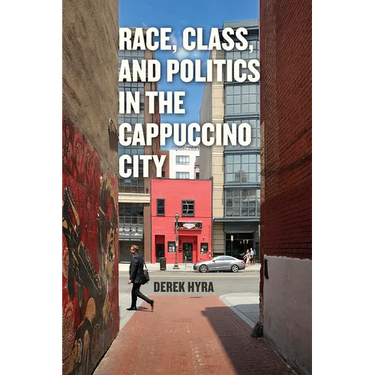 Race, Class, and Politics in the Cappuccino City