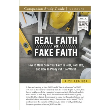 Real Faith vs. Fake Faith Study Guide