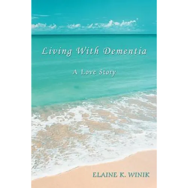 Living With Dementia: A Love Story