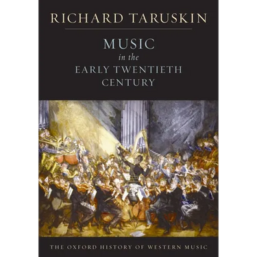 Music in the Early Twentieth Century: The Oxford History of Western Music