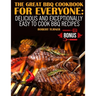 The Great Bbq Cookbook for Everyone: : Delicious and Exceptionally Easy to Make Bbq Recipes