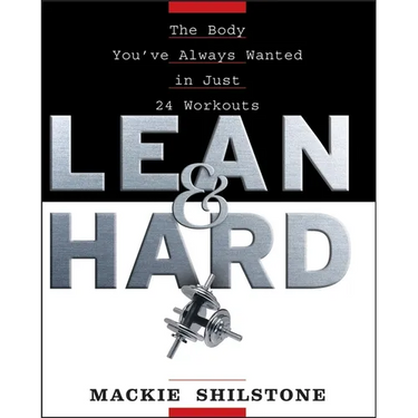 Lean and Hard: The Body Youve Always Wanted in Just 24 Workouts