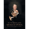 In the Arena and Aroma of Words: Reflections Spoken to Print