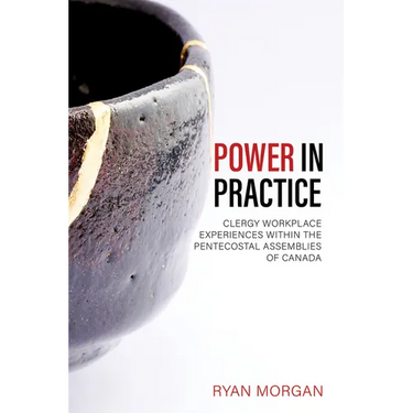 Power in Practice: Clergy Workplace Experiences Within the Pentecostal Assemblies of Canada