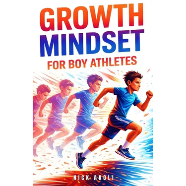 Growth Mindset for Boy Athletes: Sports Stories to Embrace Challenges, Learn from Mistakes, and Keep Getting Better