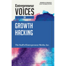 Entrepreneur Voices on Growth Hacking