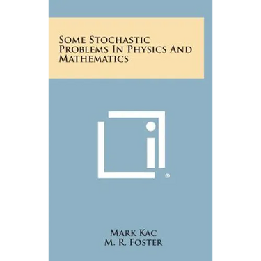 Some Stochastic Problems in Physics and Mathematics
