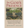 In God's Presence: Chaplains, Missionaries, and Religious Space During the American Civil War