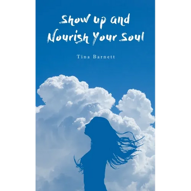 Show Up and Nourish Your Soul