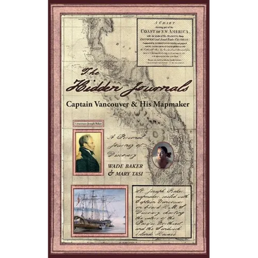 The Hidden Journals: Captain Vancouver & His Mapmaker