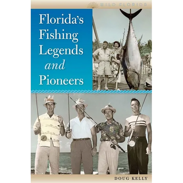 Florida's Fishing Legends and Pioneers