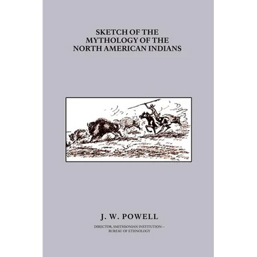 Sketch of the Mythology of the North American Indians