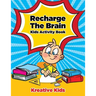 Recharge The Brain Kids Activity Book