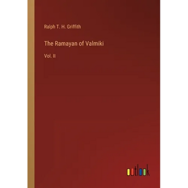 The Ramayan of Valmiki: Vol. II