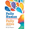 Fully Human / Fully Alive: A Human Model: A Human Model: A Human Model
