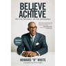 Believe to Achieve: See the Invisible, Do the Impossible