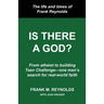 Is There a God?: The Life and Times of Frank Reynolds -- From atheist to building Teen Challenge--one man's search for real-world faith