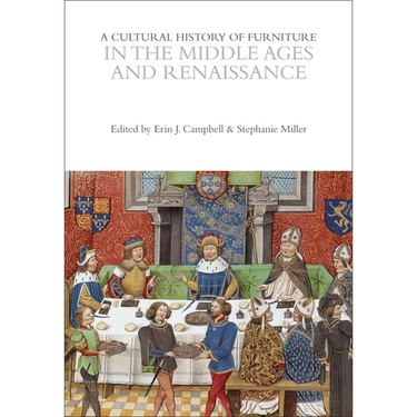 A Cultural History of Furniture in the Middle Ages and Renaissance
