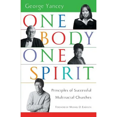 One Body, One Spirit: Principles of Successful Multiracial Churches