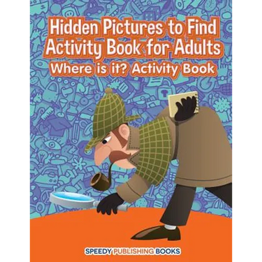 Hidden Pictures to Find Activity Book for Adults: Where is it? Activity Book