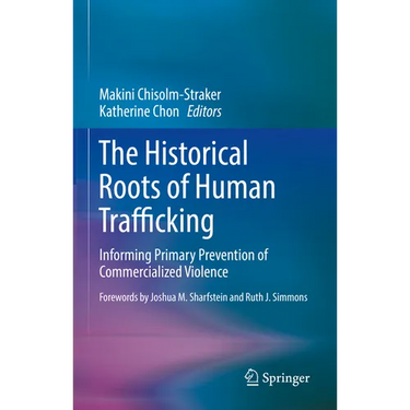 The Historical Roots of Human Trafficking: Informing Primary Prevention of Commercialized Violence