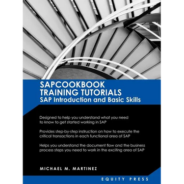 SAP Training Tutorials: SAP Introduction and Basic Skills Handbook: Sapcookbook Training Tutorials SAP Introduction and Basic Skills (Sapcookb