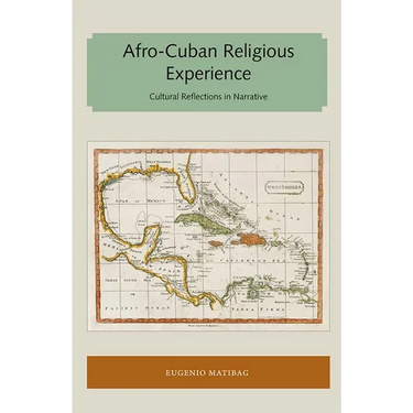 Afro-Cuban Religious Experience: Cultural Reflections in Narrative