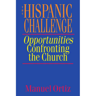 The Hispanic Challenge: Opportunities Confronting the Church