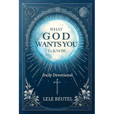 What God Wants You to Know: A Christian Daily Devotional