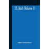 J.S. Bach (Volume I)