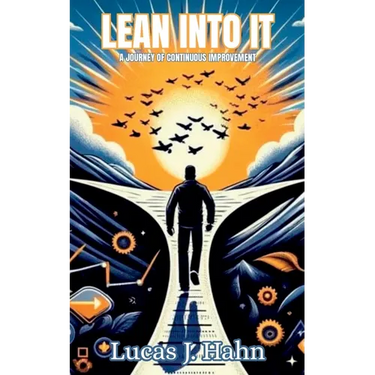 Lean Into It - A Journey of Continuous Improvement