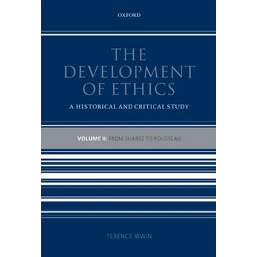 The Development of Ethics: Volume 2: From Suarez to Rousseau: A Historical and Critical Study