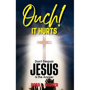 Ouch! It Hurts: Don't Despair-Jesus Is The Answer