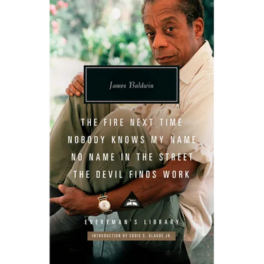 The Fire Next Time; Nobody Knows My Name; No Name in the Street; The Devil Findswork: Introduction by Eddie S. Glaude Jr.