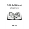 Self-Publishing: A guide to publishing your book from first draft to release day