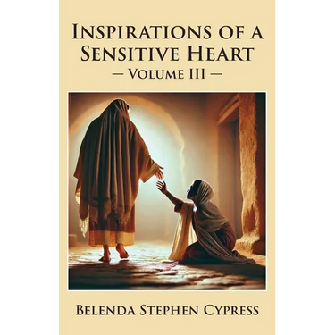 Inspirations of a Sensitive Heart: Volume III