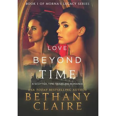 Love Beyond Time: A Scottish, Time Travel Romance