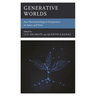 Generative Worlds: New Phenomenological Perspectives on Space and Time