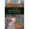 Wayfaring: Essays Pleasant and Unpleasant