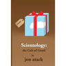 SCIENTOLOGY - The Cult of Greed