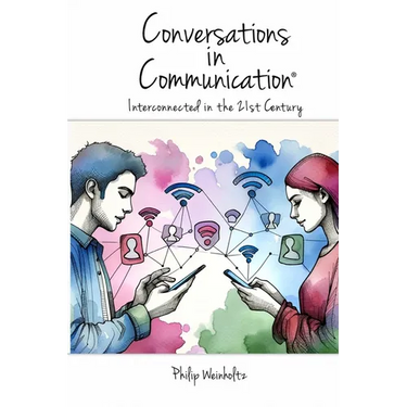 Conversations In Communication: Interconnected in the 21st Century