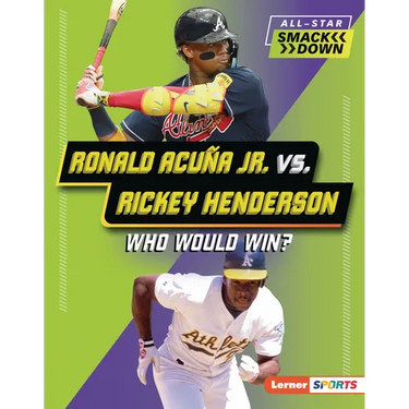 Ronald Acuña Jr. vs. Rickey Henderson: Who Would Win?