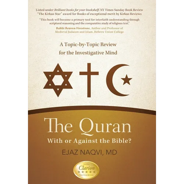 The Quran: With or Against the Bible?: A Topic-by-Topic Review for the Investigative Mind