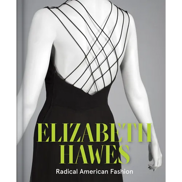 Elizabeth Hawes: Radical American Fashion