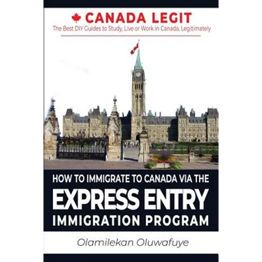 How to Immigrate to Canada Via the Express Entry Immigration Program